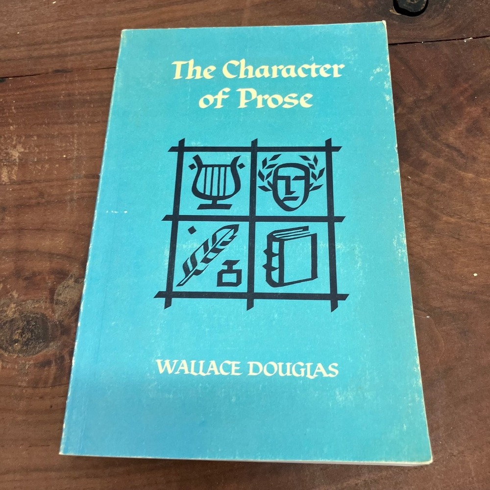 The Character of Prose Wallace Douglas 1959 First Edition Literature Houghton